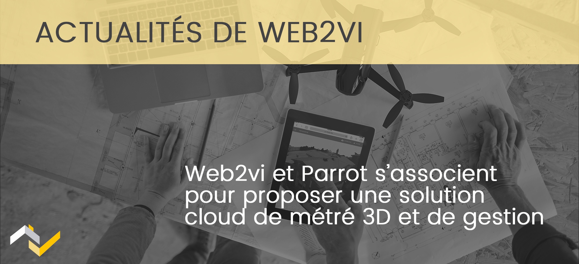 Web2vi et Parrot s'associent autour d'une solution cloud de métré 3D et de gestion