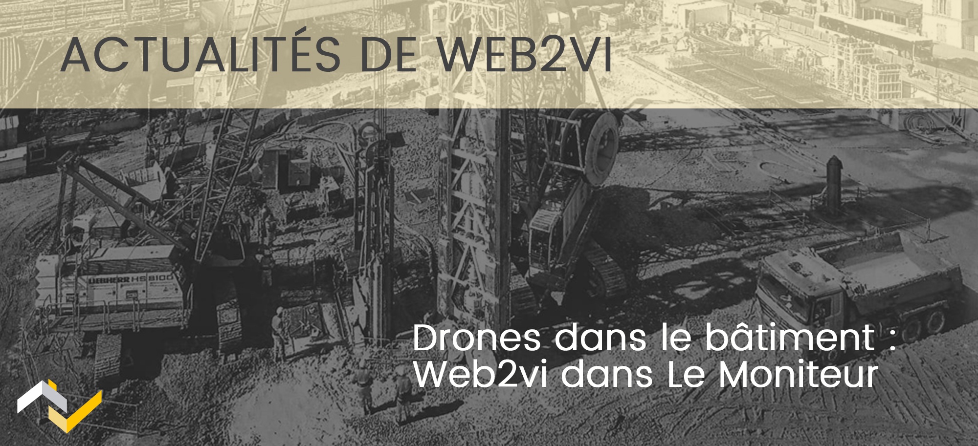 Drones dans le bâtiment : on parle de Web2vi dans Le Moniteur